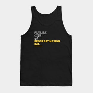 Future ceo of procrastination inc. Tank Top